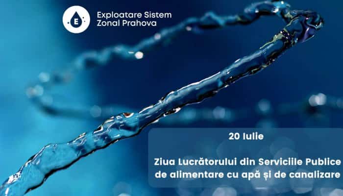 20 Iulie - Ziua Lucrătorului din Serviciile Publice de alimentare cu apă și de canalizare